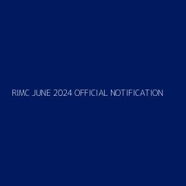 RIMC JUNE 2024 OFFICIAL NOTIFICATION